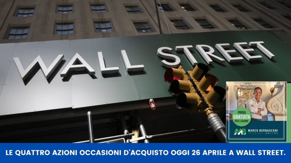 Le Quattro Azioni Occasioni D Acquisto Oggi 26 Aprile A Wall Street