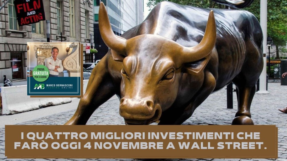 I Quattro Migliori Investimenti Che Farò Oggi 4 Novembre A Wall Street ...