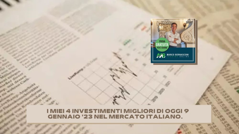 I Miei 4 Investimenti Migliori Di Oggi 9 Gennaio 2023 Nel Mercato Italiano Marco Bernasconi Trading 5497