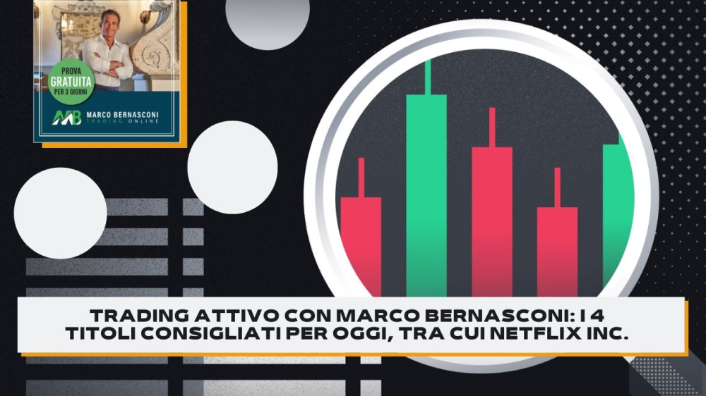 Trading Attivo Con Marco Bernasconi I 4 Titoli Consigliati Per Oggi