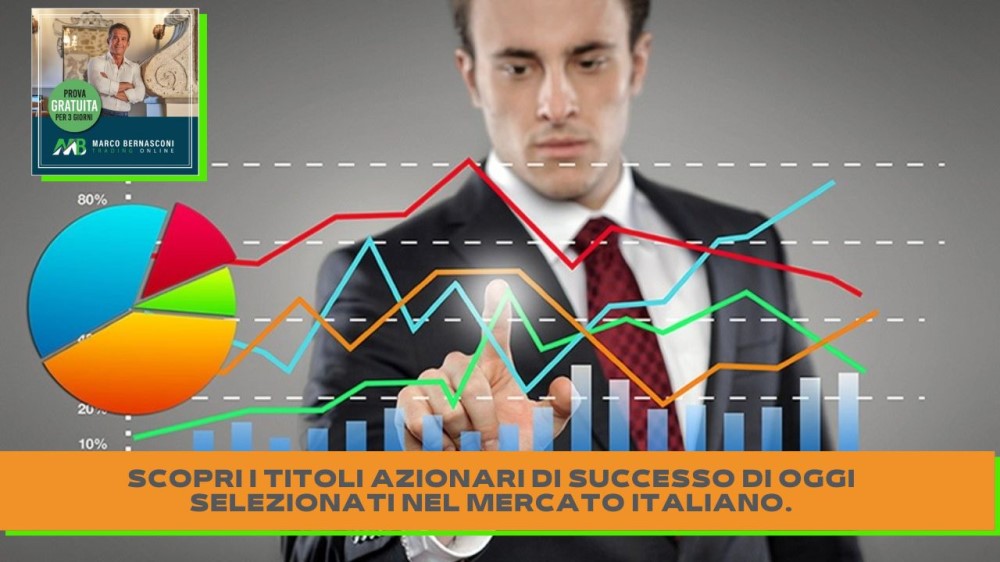 Scopri I Titoli Azionari Di Successo Di Oggi Selezionati Nel Mercato Italiano Marco Bernasconi 0028